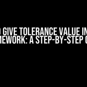 How to Give Tolerance Value in Robot Framework: A Step-by-Step Guide