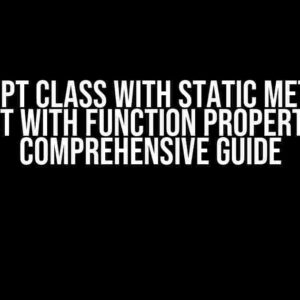 JavaScript Class with Static Methods vs Object with Function Properties: A Comprehensive Guide