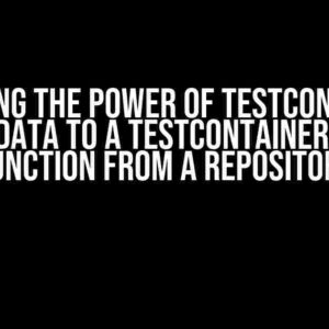 Unlocking the Power of Testcontainers: Adding Data to a Testcontainer using a Function from a Repository